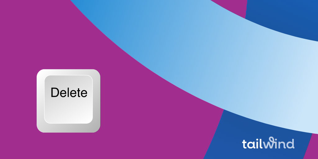 Image of a keyboard delete button on a magenta and blue background with the tailwind logo.